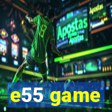 e55 game